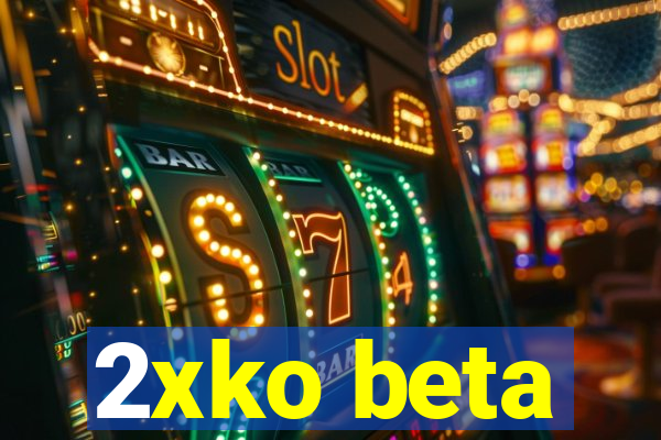 2xko beta
